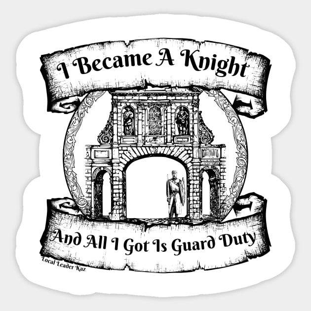 I Became A Knight Sticker by Local Leader Kaz